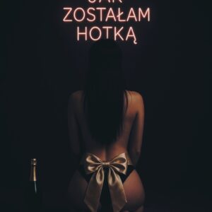 Jak zostałam hotką — Box Premium